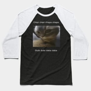 Small Cat meme cute Chipi chipi chapa chapa dubi dubi daba daba Baseball T-Shirt